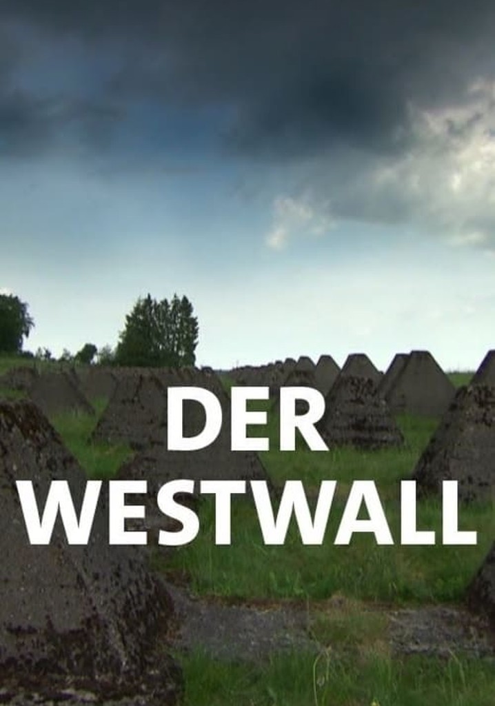 Der Westwall - Die Geschichte einer Grenze - Stream: Online